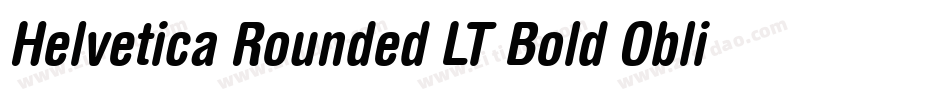 Helvetica Rounded LT Bold Oblique字体转换